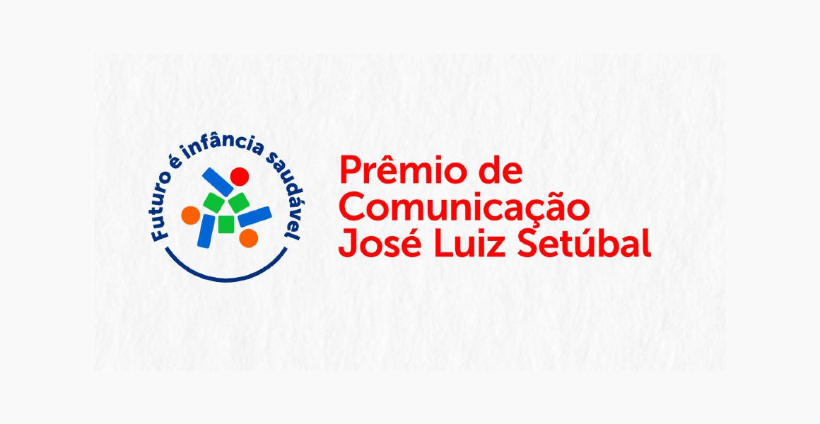 Logotipo do Prêmio de Comunicação José Luiz Setúbal com ícone geométrico colorido e frase "Futuro é infância saudável" em fundo branco.